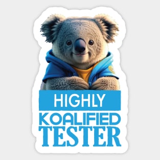 Just a Highly Koalified Tester Koala Sticker